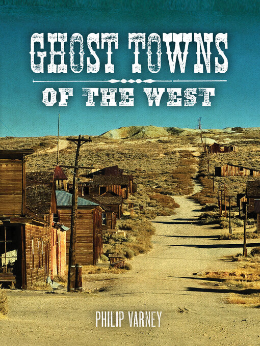 Title details for Ghost Towns of the West by Philip Varney - Available